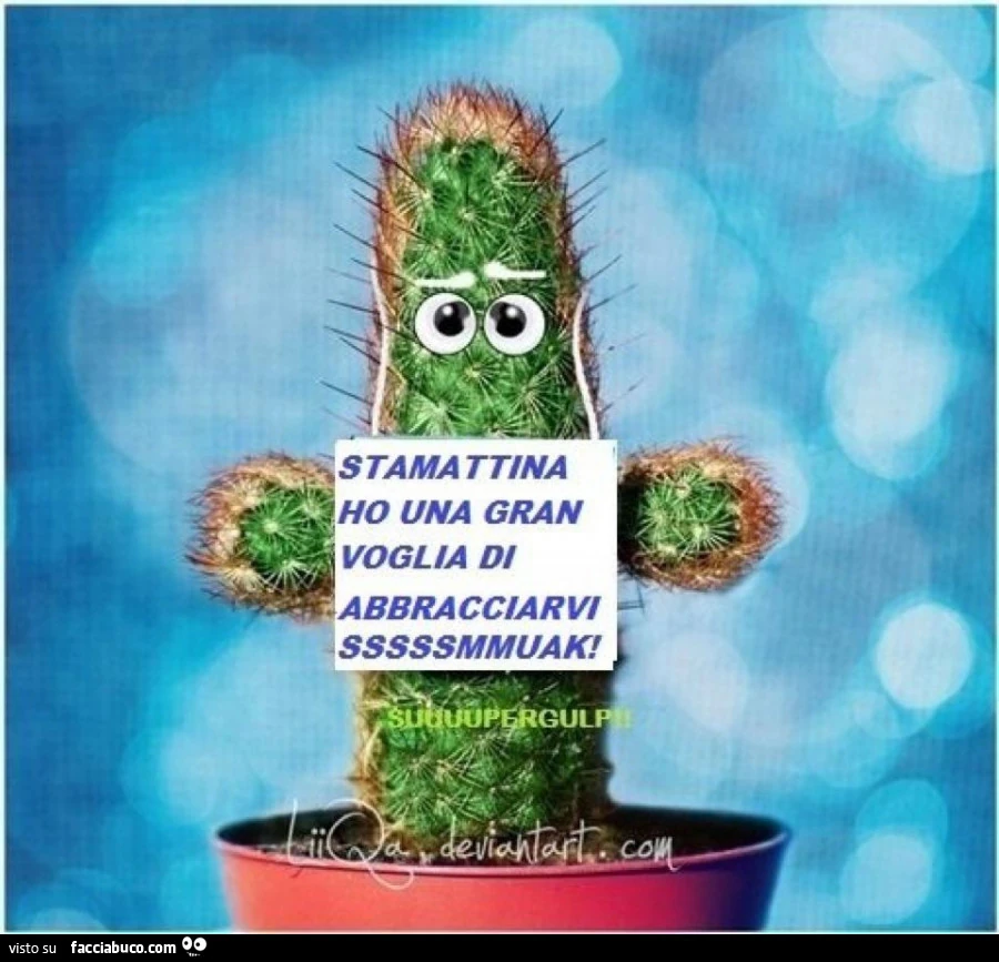Stamattina ho una gran voglia di abbracciarvi ssssmuak