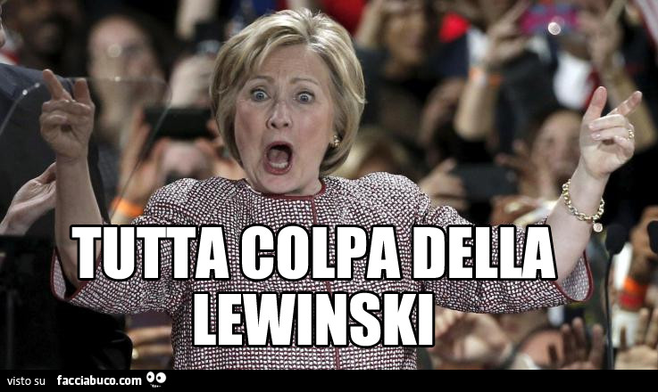 Hillary Clinton: tutta colpa della Lewinski