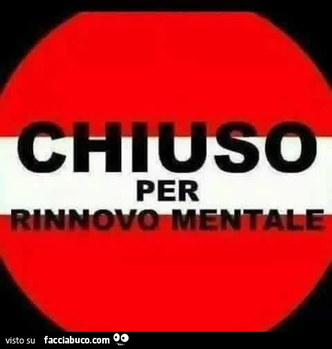 Chiuso per rinnovo mentale