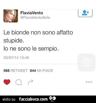 Flavia Vento: le bionde non sono affatto stupide. Io ne sono le sempio