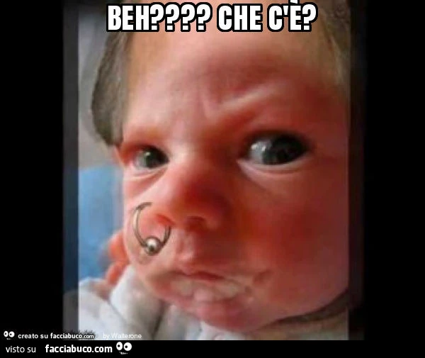 Beh? Che c'è?