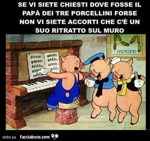 Se vi siete chiesti dove fosse il papà dei tre porcellini forse non vi siete accorti che c'è un suo ritratto sul muro