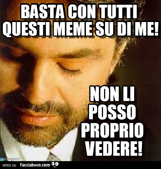Andrea Bocelli: basta con tutti questi meme su di me! Non li posso proprio vedere