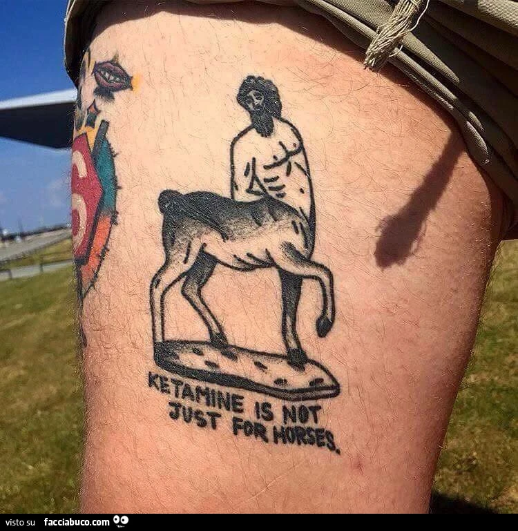 Tatuaggio: Ketamine is not just for horses