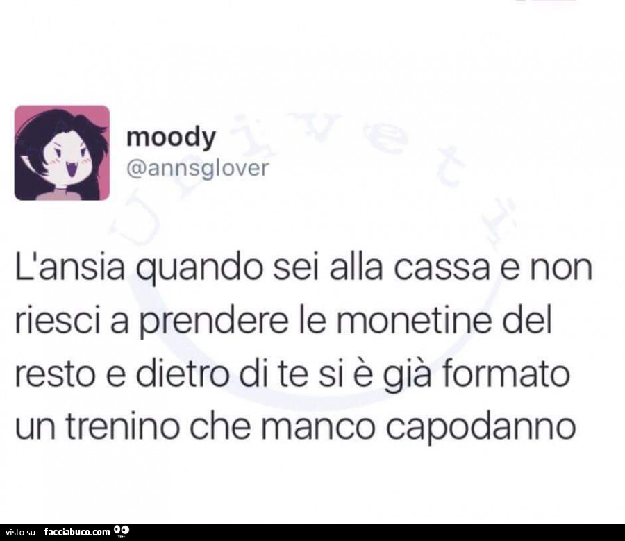 L'ansia quando sei alla cassa e non riesci a prendere le monetine del resto e dietro di te si è già formato un Trenino che manco capodanno
