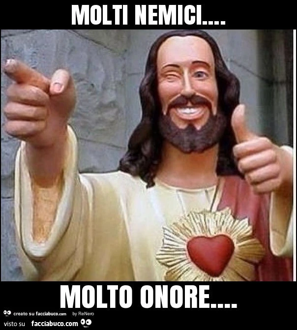 Molti nemici&hellip; molto onore