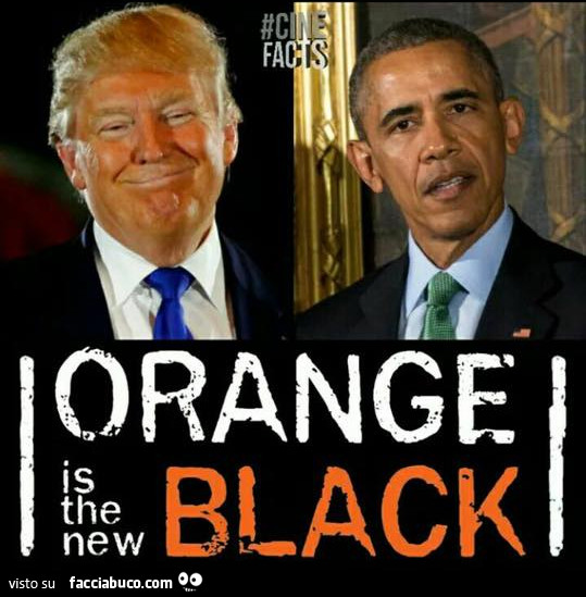 Trump vince. Orange is the new Black