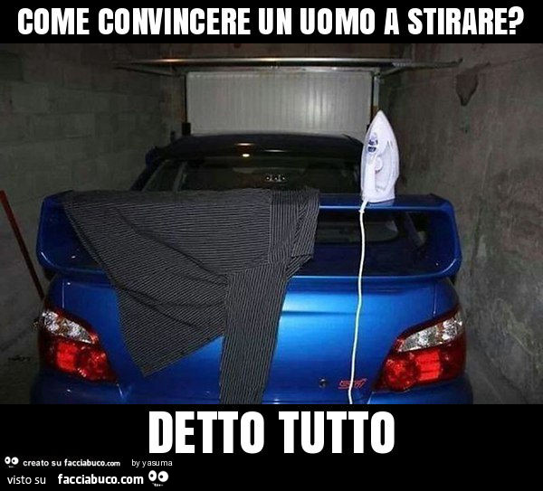 Come convincere un uomo a stirare? Detto tutto