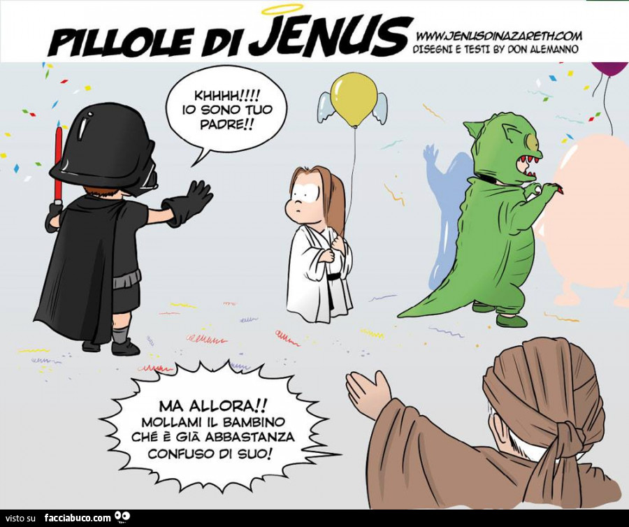 Pillole di Jenus. Khhh! Io sono tuo padre! Ma allora! Mollami il bambino che è già abbastanza confuso di suo