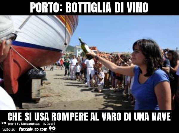 Porto: bottiglia di vino che si usa rompere al varo di una nave