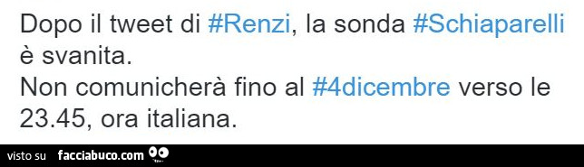 Dopo il tweet di Renzi, la sonda Schiaparelli è svanita. Non comunicherà fino a 4 Dicembre verso le 23:34 ora italiana