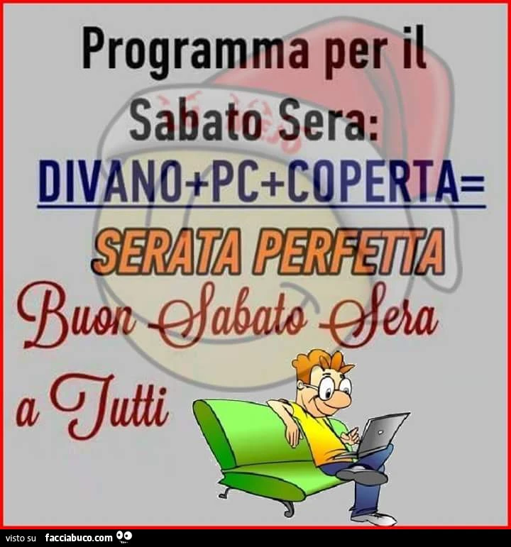 Programma per il Sabato Sera: Divano PC Coperta = serata perfetta. Buon Sabato sera a tutti