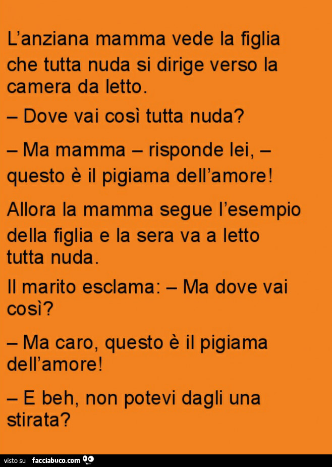 L'anziana mamma vede la figlia che tutta nuda si dirige verso la camera da letto. Dove vai così tutta nuda?