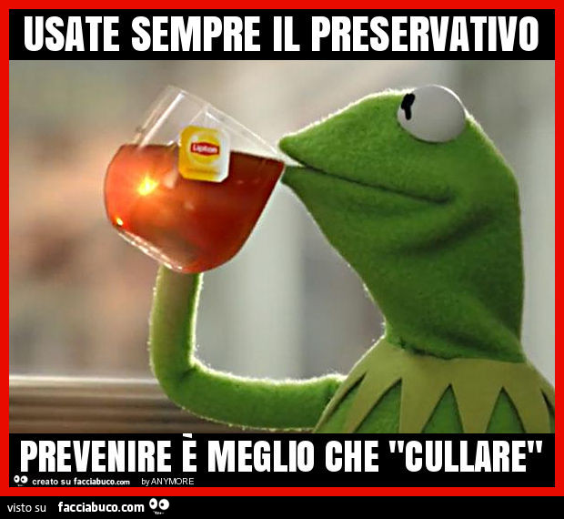Usate sempre il preservativo. Prevenire è meglio che "cullare"
