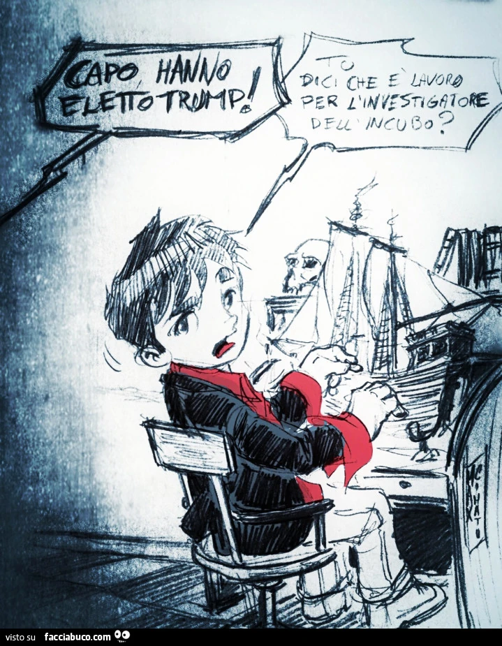 Capo, hanno eletto Trump! Tu dici che è lavoro per l'investigatore dell'incubo?