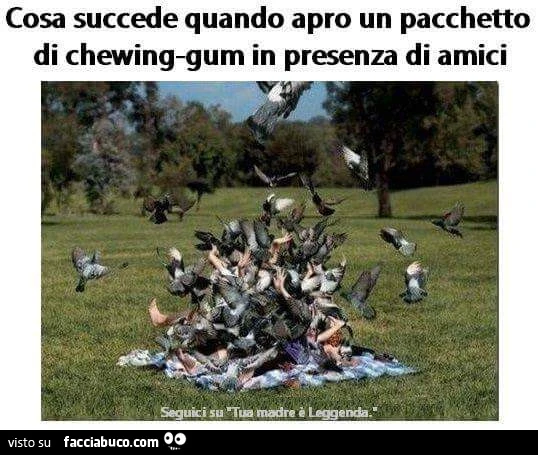 Cosa succede quando apro un pacchetto di chewing-gum in presenza di amici