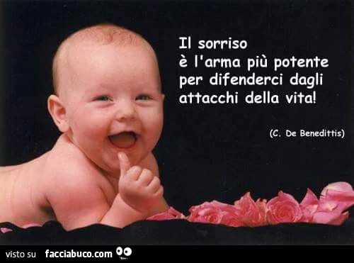 Il sorriso è l'arma più potente per difenderci dagli attacchi della vita