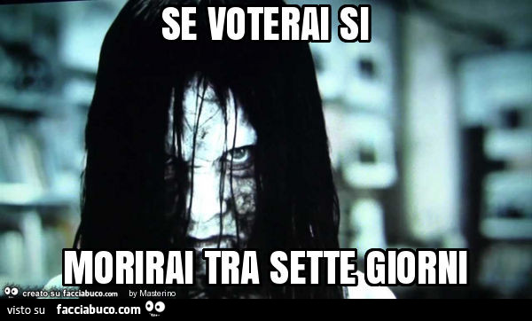 Se voterai si morirai tra sette giorni