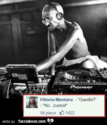 Gandhi? No, zuono