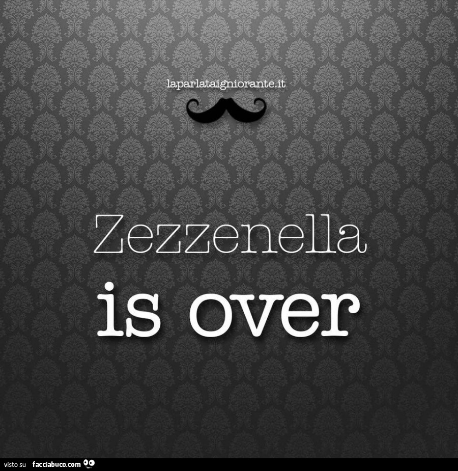 Zezzenella is over