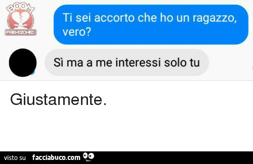 Ti sei accorto che ho un ragazzo, vero? Sì ma a me interessi solo tu. Giustamente