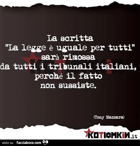 La scritta: la legge è uguale per tutti, sarà rimossa da tutti i tribunali Italiani, perché il fatto non sussiste
