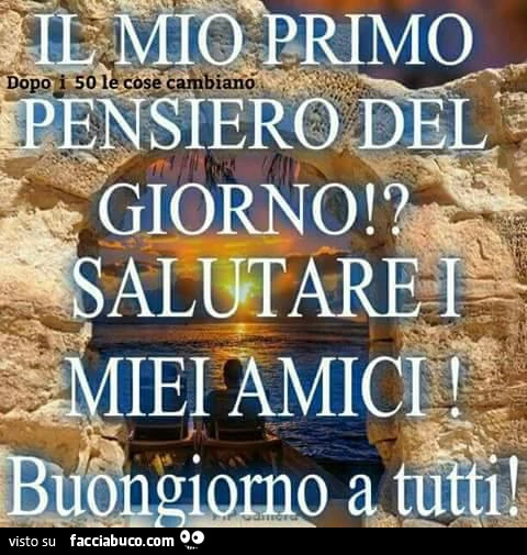 Il mio primo pensiero del giorno? Salutare i miei amici! Buongiorno a tutti