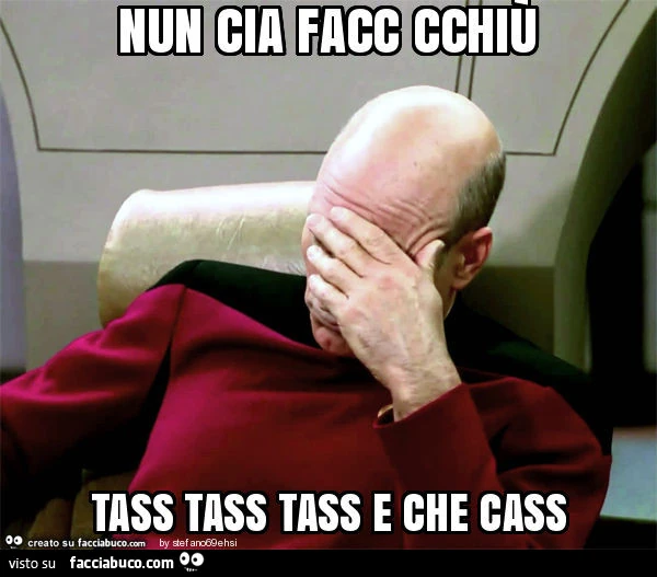 Nun cia facc cchiù tass tass tass e che cass