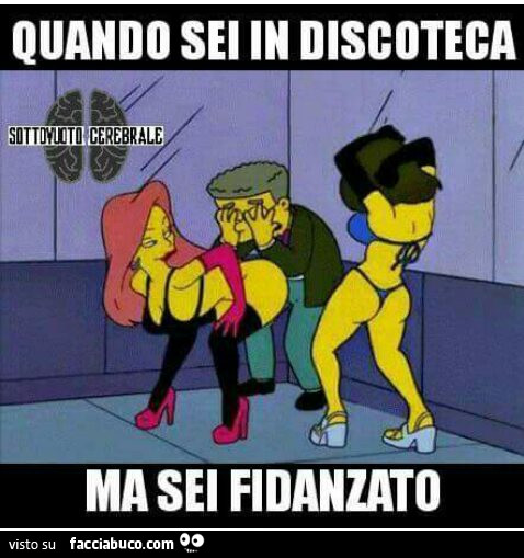 Quando sei in discoteca ma sei fidanzato