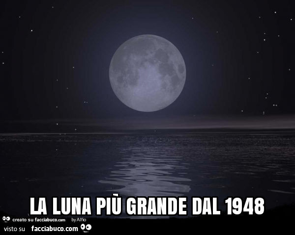 La luna più grande dal 1948