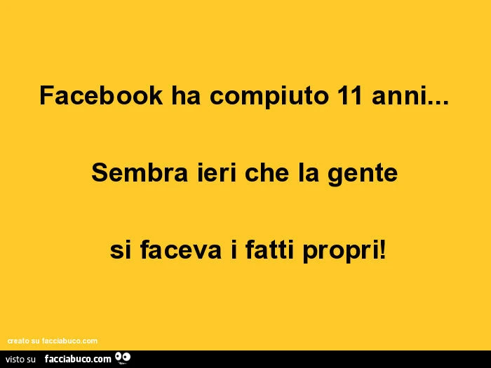 Facebook ha compiuto 11 anni&hellip; sembra ieri che la gente si faceva i fatti propri