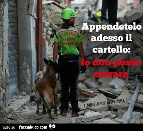 Appendetelo adesso il cartello: io non posso entrare