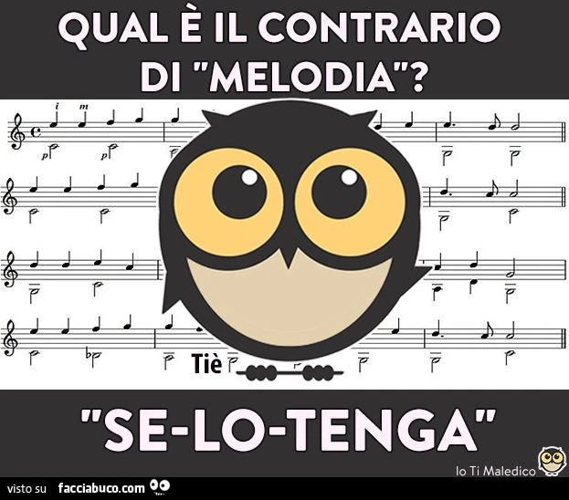 Qual'è il contrario di melodia? Se lo tenga