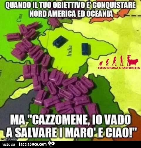 Quando il tuo obiettivo è conquistare Nord America e Oceania, ma cazzomene io vado salvare i Marò e ciao