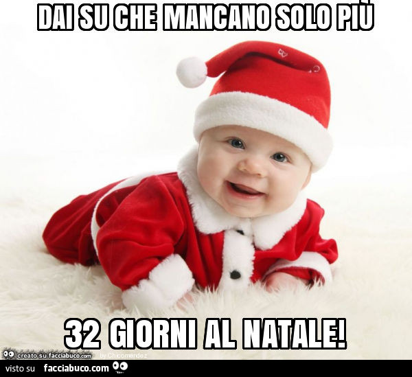 Frasi Quanti Giorni Mancano A Natale Dai su che mancano solo più 32 giorni al natale - Facciabuco.com