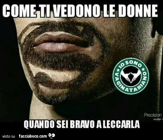 Come ti vedono le donne quando sei bravo a leccarla