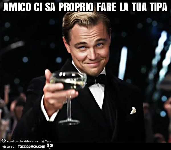 Amico ci sa proprio fare la tua tipa