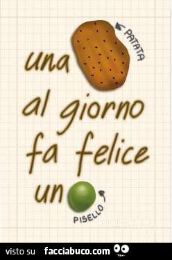 Una patata al giorno fa felice un pisello