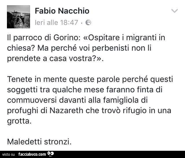 Il parroco di Gorino: ospitare i migranti in chiesa? Ma perché voi perbenisti non li prendete a casa vostra? Tenete in mente queste parole perché questi soggetti tra qualche mese faranno finta di commuoversi davanti alla famigliola di profughi di nazareth