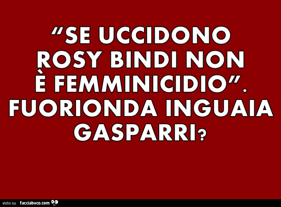 Se uccidono Rosy Bindi non è femminicidio. Fuorionda inguaia Gasparri?